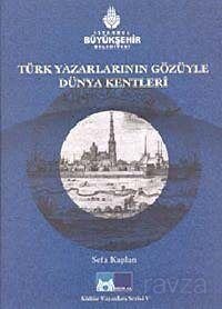 Türk Yazarlarının Gözüyle Dünya Kentleri - 1