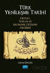 Türk Yenileşme Tarihi Devlet, Toplum ve Ekonomik Düzenin Değişimi - Nobel Yayın Dağıtım