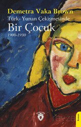 Türk- Yunan Çekişmesinde Bir Çocuk (1900-1930) - Dorlion Yayınevi