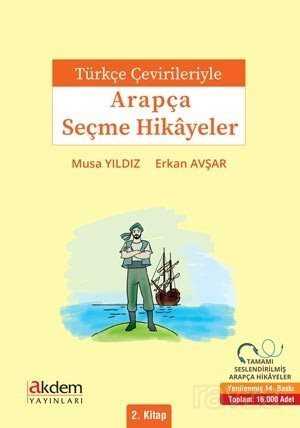 Türkçe Çevirileriyle Arapça Seçme Hikayeler 2 - Akdem Yayınları