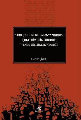 Türkçe Dilbilgisi Alanyazınında Çokterimlilik Sorunu: Terim Sözlükleri Örneği - 1