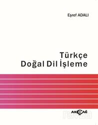 Türkçe Doğal Dil İşleme (Ciltli) - Akçağ Yayınları