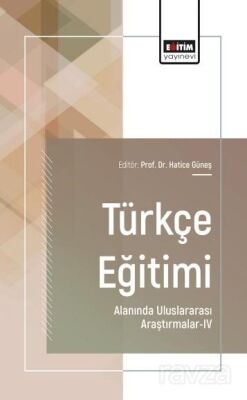 Türkçe Eğitimi Alanında Uluslararası Araştırmalar-IV - 1