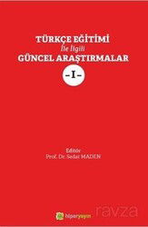 Türkçe Eğitimi İle İlgili Güncel Araştırmalar I - Hiper Yayın