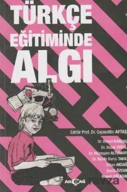 Türkçe Eğitiminde Algı - Akçağ Yayınları