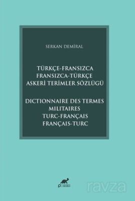 Türkçe-Fransızca Fransızca-Türkçe Askeri Terimler Sözlüğü - 1