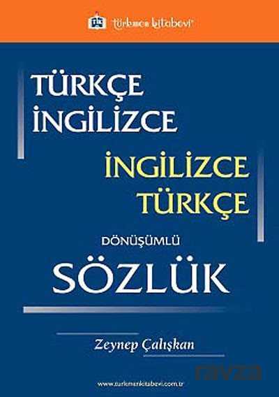 Türkçe-İngilizce İngilizce-Türkçe Dönüşümlü Sözlük - Türkmen Kitabevi