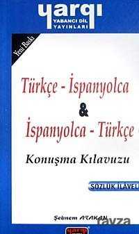 Türkçe - İspanyolca / İspanyolca - Türkçe Konuşma Kılavuzu - 1