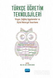 Türkçe Öğretim Teknolojileri - Vizyon, Çağdaş Uygulamalar ve Dijital Materyal Tasarlama - Nobel Yayın Dağıtım