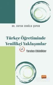 Türkçe Öğretiminde Yenilikçi Yaklaşımlar ve Yaratıcı Etkinlikler - 1