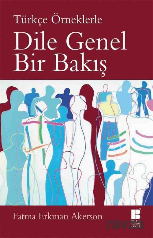 Türkçe Örneklerle Dile Genel Bir Bakış - Bilge Kültür Sanat
