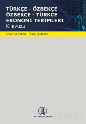 Türkçe - Özbekçe / Özbekçe - Türkçe Ekonomi Terimleri Kılavuzu - 1