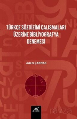 Türkçe Söz Dizim Çalışmaları Üzerine Bir Bibliyografya Denemesi - Paradigma Akademi Yayınları
