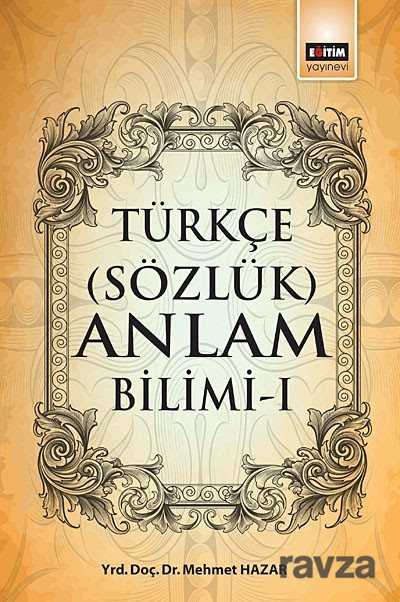 Türkçe (Sözlük) Anlam Bilimi -1 - Eğitim Kitabevi