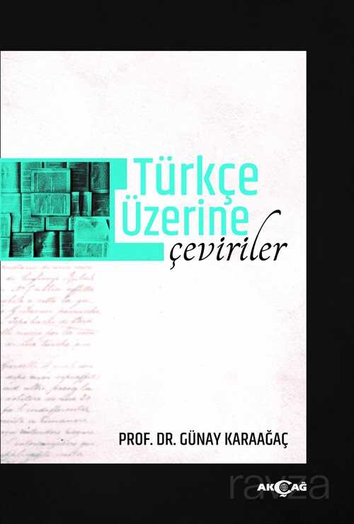 Türkçe Üzerine Çeviriler - Akçağ Yayınları