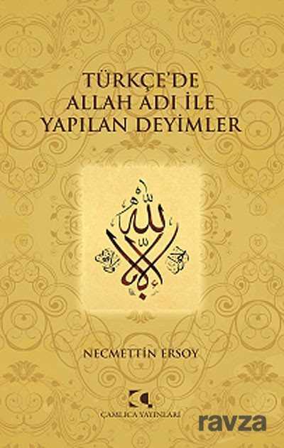 Türkçe'de Allah Adı ile Yapılan Deyimler - Çamlıca Yayınları