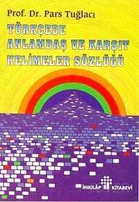 Türkçede Anlamdaş ve Karşıt Kelimeler Sözlüğü - İnkılap Kitabevi