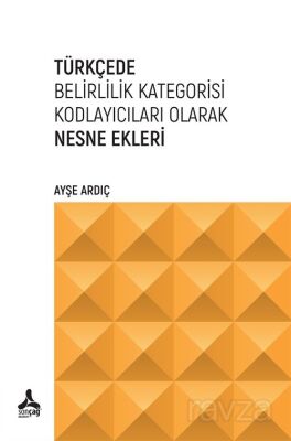Türkçede Belirlilik Kategorisi Kodlayıcıları Olarak Nesne Ekleri - 1