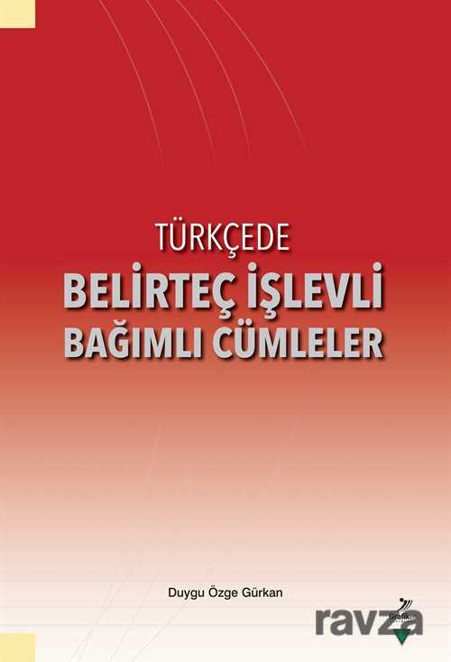 Türkçede Belirteç İşlevli Bağımlı Cümleler - 1