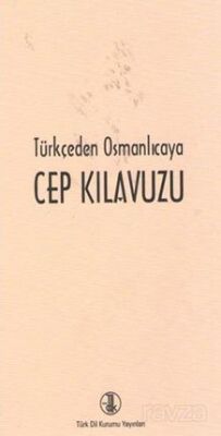 Türkçe'den Osmanlıca'ya Cep Kılavuzu - 1