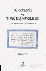 Türkçemiz ve Türk Diş Hekimliği (Diş Hekimliği Terim Önerileriyle Birlikte) - Akademisyen Kitabevi