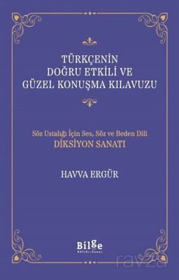 Türkçenin Doğru Etkili ve Güzel Konuşma Kılavuzu - 1