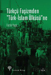 Türkçü Faşizmden Türk-İslam Ülküsüne - Yordam Kitap