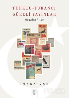 Türkçü Turancı Süreli Yayınlar - 1