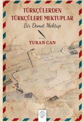 Türkçülerden Türkçülere Mektuplar - Post Yayın