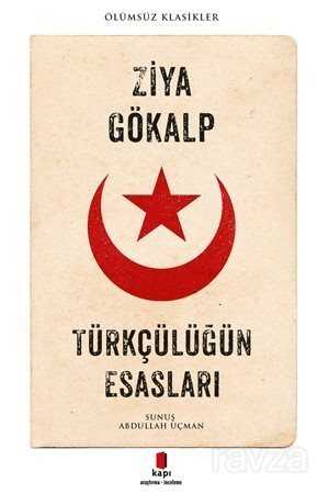 Türkçülüğün Esasları - Kapı Yayınları