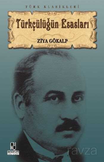 Türkçülüğün Esasları - Anonim Yayıncılık