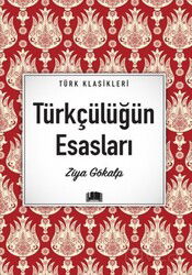 Türkçülüğün Esasları - Ema Kitap