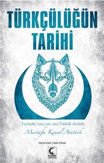 Türkçülüğün Tarihi - Kamer Yayınları