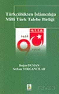 Türkçülükten İslamcılığa Milli Türk Talebe Birliği - 1