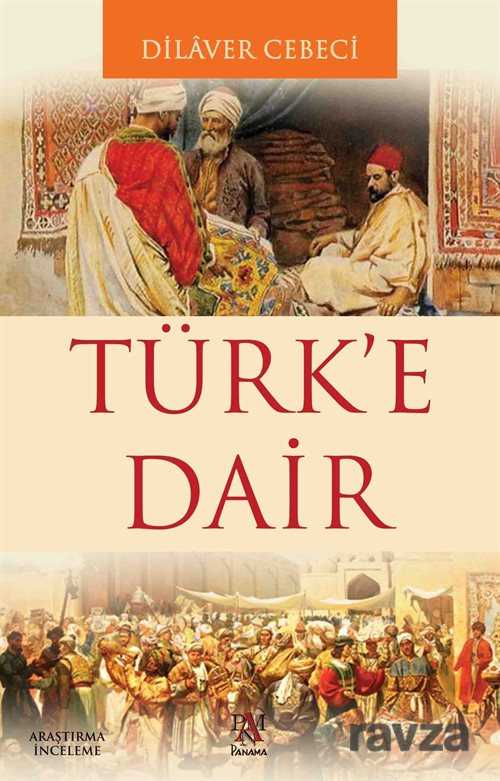 Türk'e Dair - Panama Yayıncılık