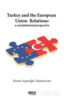 Turkey and the European Union Relations: A Constitutional Perspective - 1