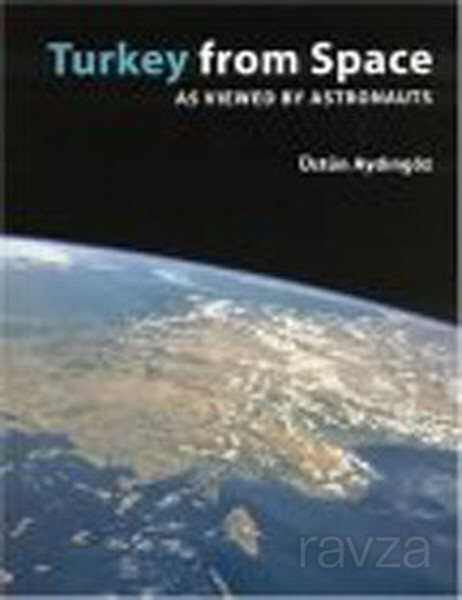 Turkey From Space As Wiewad By Astronauts - İş Bankası Yayınları