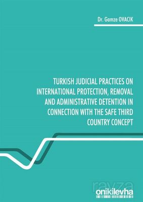 Turkish Judicial Practices on International Protection, Removal and Administrative Detention in Conn - 1