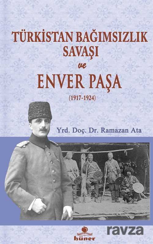 Türkistan Bağımsızlık Savaşı ve Enver Paşa (1917-1924) - 1