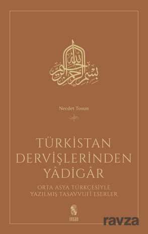 Türkistan Dervişlerinden Yadigar - 1