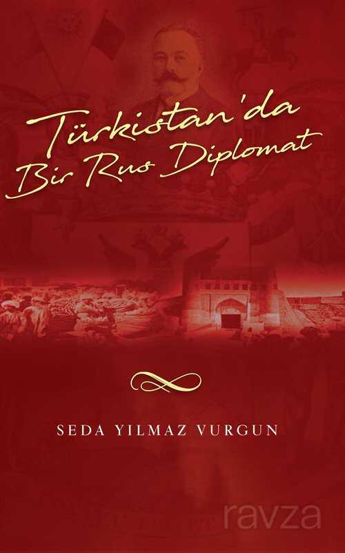 Türkistan'da Bir Rus Diplomat - Babıali Kültür Yayıncılığı