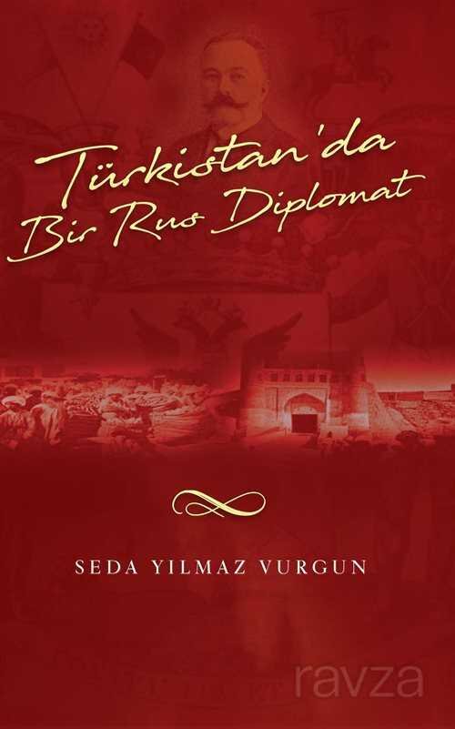 Türkistan'da Bir Rus Diplomat - 1