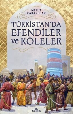 Türkistan'da Efendiler ve Köleler - 1