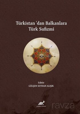 Türkistan'dan Balkanlara Türk Sufizmi - 1