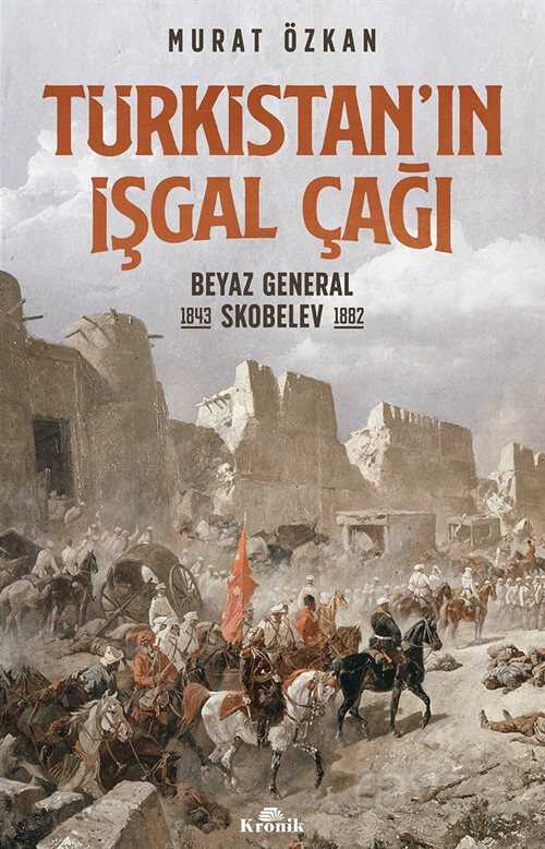 Türkistan'ın İşgal Çağı - Kronik Kitap