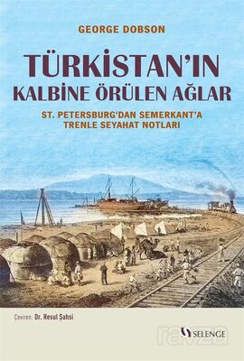 Türkistan'ın Kalbine Örülen Ağlar - 1