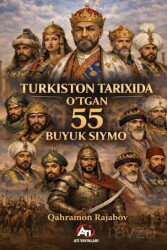 Turkiston Tarixida O'tgan 55 Buyuk Siymo - Ati Yayınları