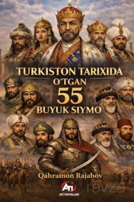 Turkiston Tarixida O'tgan 55 Buyuk Siymo - 1
