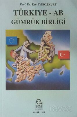 Türkiye - AB Gümrük Birliği - 1