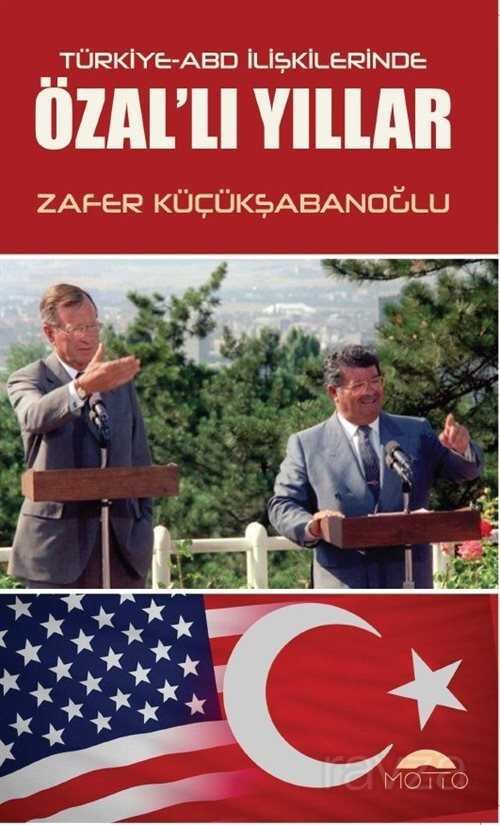 Türkiye-ABD İlişkilerinde Özal'lı Yıllar - 1